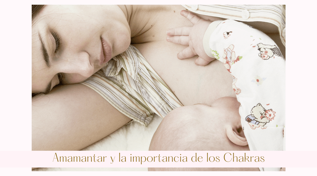 Amamantar con el poder de los Chakras