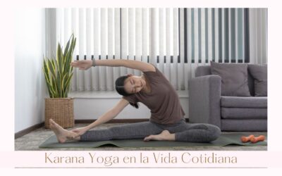 Karana Yoga en la Vida Cotidiana